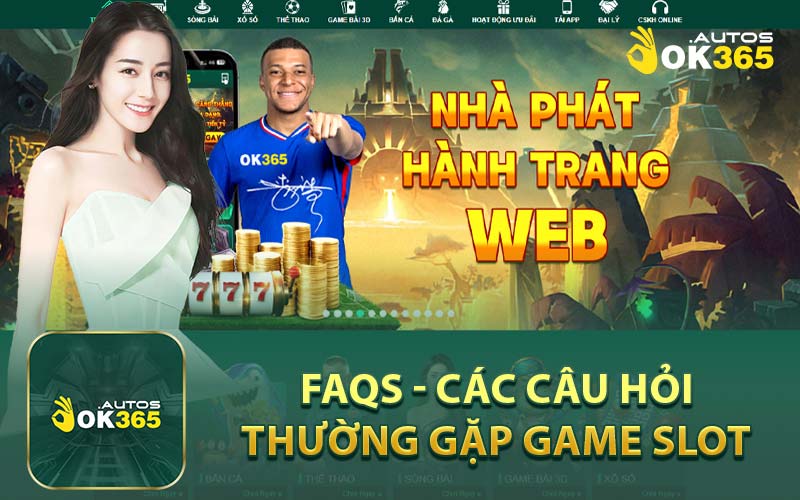 FAQs - Các Câu Hỏi Thường Gặp Game Slot