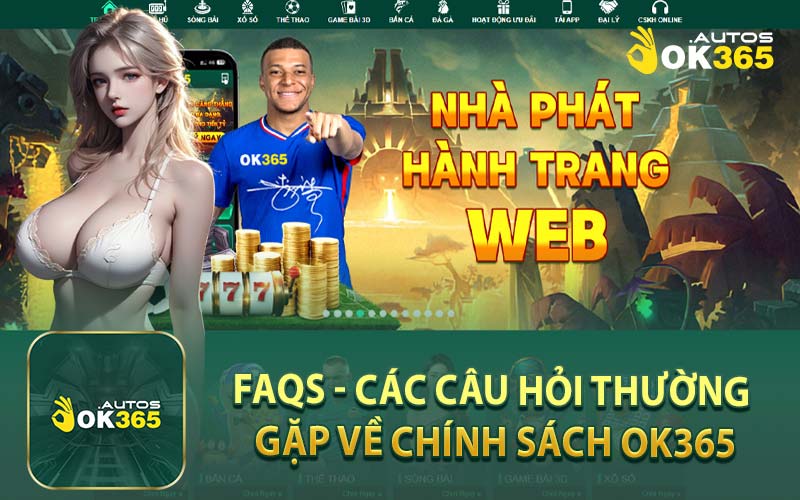 FAQs - Các Câu Hỏi Thường Gặp Về Chính Sách Ok365