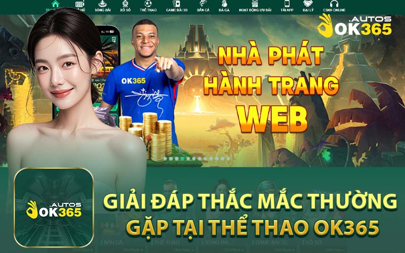 Giải Đáp Thắc Mắc Thường Gặp Tại Thể Thao Ok365