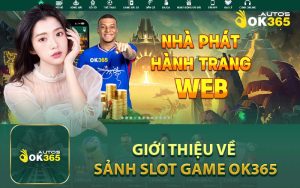 Giới Thiệu Về Sảnh Slot Game OK365