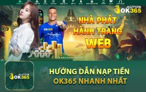 Hướng Dẫn Nạp Tiền Ok365 Nhanh Nhất