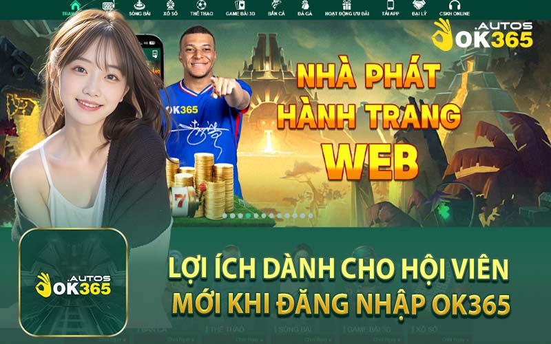 Lợi Ích Dành Cho Hội Viên Mới Khi Đăng Nhập Ok365