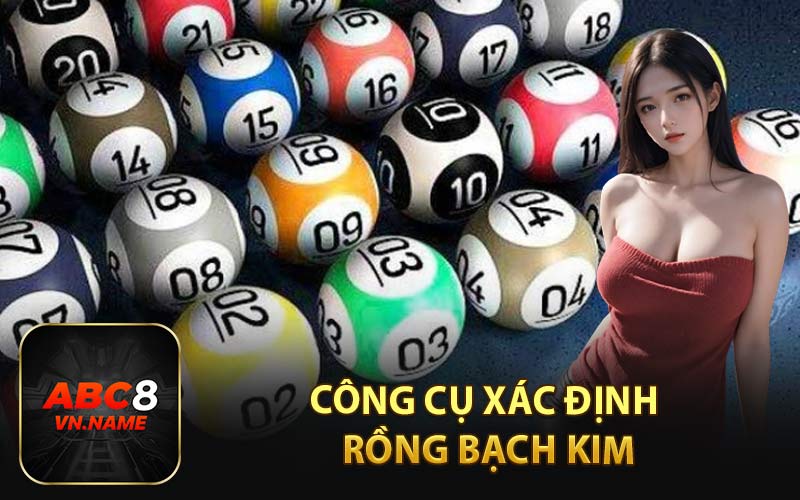 Công cụ xác định rồng bạch kim
